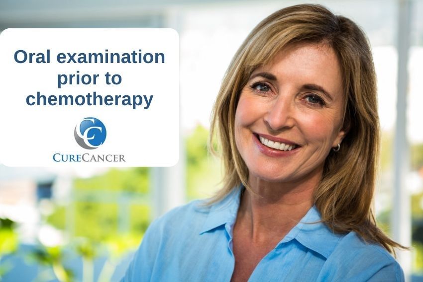 Oral examination is necessary prior to chemotherapy!